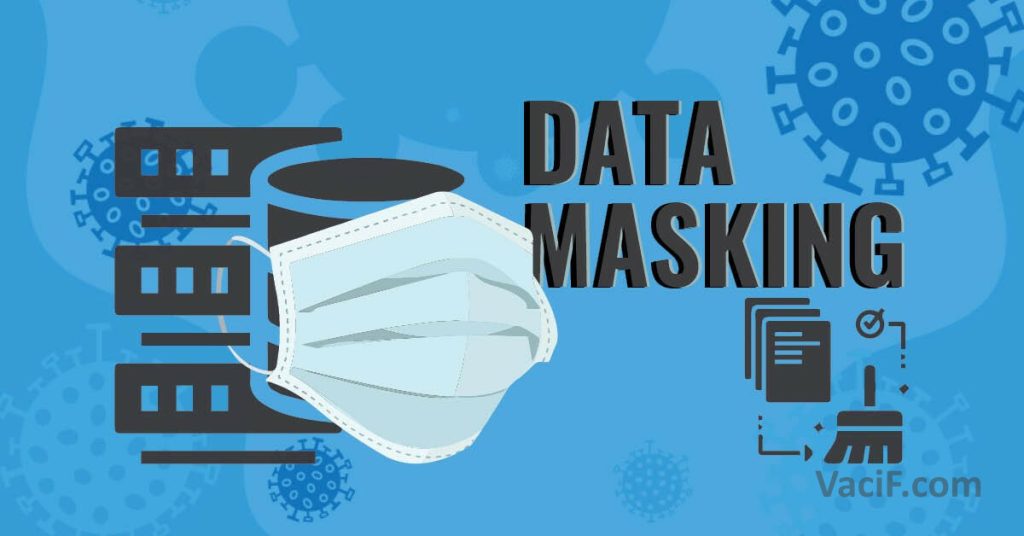 Read more about the article HIỂU VỀ DATA MASKING: CÁC LOẠI, KỸ THUẬT VÀ THỰC TIỄN TỐT NHẤT