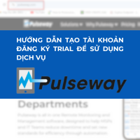 Read more about the article HƯỚNG DẪN TẠO TÀI KHOẢN ĐĂNG KÝ TRIAL ĐỂ SỬ DỤNG DỊCH VỤ PULSEWAY