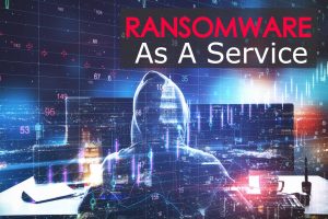 Read more about the article RANSOMWARE AS-A-SERVICE VÀ NGUY CƠ GIA TĂNG CÁC CUỘC TẤN CÔNG RANSOMWARE.