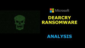 Read more about the article ANTIVIRUS : BIẾN THỂ DEARCRY RANSOMWARE