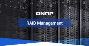 Read more about the article CÁCH THIẾT LẬP CẤU HÌNH RAID CHO THIẾT BỊ NAS QNAP