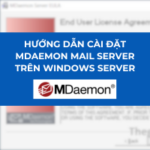 HƯỚNG DẪN CÀI ĐẶT MDAEMON MAIL SERVER TRÊN WINDOWS SERVER