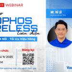 Read more about the article Webinar 04/9/2025: Giải Pháp Wireless Toàn Diện từ Sophos: Bảo Mật Kết Nối – Tối Ưu Hiệu Năng