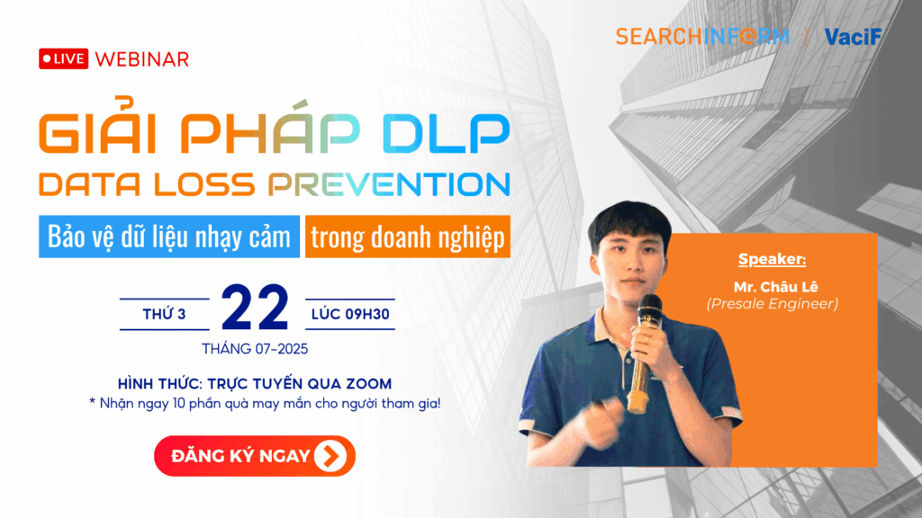 Read more about the article Webinar 22/7/2025: Giải Pháp DLP (Data Loss Prevention) SearchInform – Bảo Vệ Dữ Liệu Nhạy Cảm Trong Doanh Nghiệp