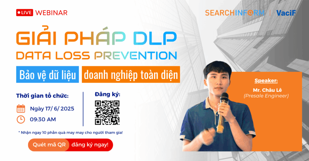 Read more about the article Webinar 17/06/2025: Giải Pháp DLP (Data Loss Prevention) SeachInform – Bảo Vệ Dữ Liệu Doanh Nghiệp Toàn Diện