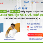 Read more about the article Webinar 29/10/2025: Giải Pháp Giám Sát và Bảo Mật Máy Trạm, Máy Chủ Cho Doanh Nghiệp Vừa và Nhỏ – Sophos và Alexon (Watch)