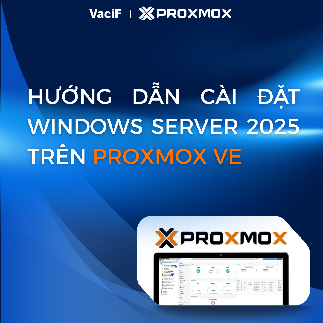 Read more about the article [Mới Nhất 2026] Proxmox VE: Hướng Dẫn Cài Đặt Windows Server 2025 Trên Proxmox VE