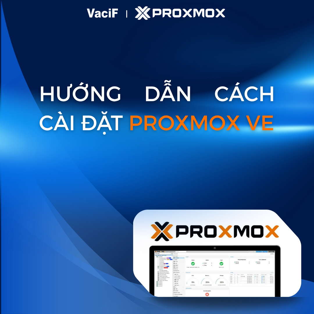 Read more about the article [Mới Nhất 2026] Proxmox VE: Hướng Dẫn Cách Cài Đặt Proxmox VE