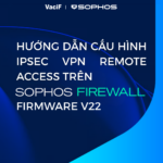 Read more about the article [Mới Nhất 2026] Sophos Firewall: Hướng Dẫn Cấu Hình IPsec VPN Remote Access Trên Sophos Firewall Firmware V22