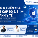Read more about the article Webinar 28/05/2026: Xây Dựng và Triển Khai Bảo Mật Cấp Độ 2, 3 Cho Ngành Y Tế