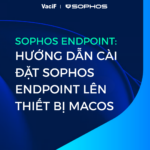 Read more about the article [Mới nhất 2026] Sophos Endpoint: Hướng dẫn cài đặt Sophos Endpoint lên thiết bị MacOS